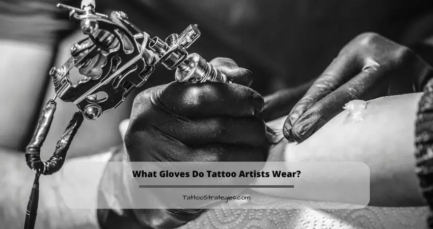 What Gloves Do Tattoo Artists Wear?