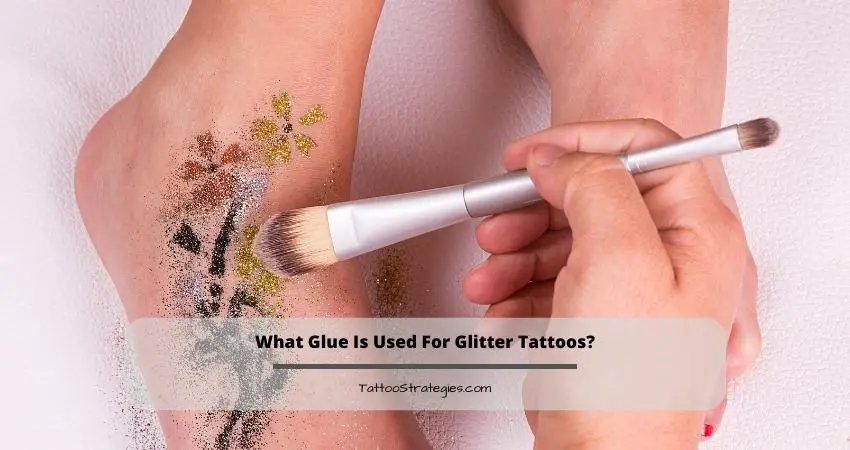 What Glue Is Used For Glitter Tattoos?