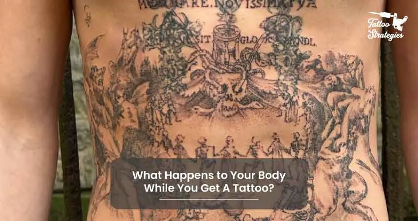 What Happens to Your Body While You Get A Tattoo - Tattoo Strategies