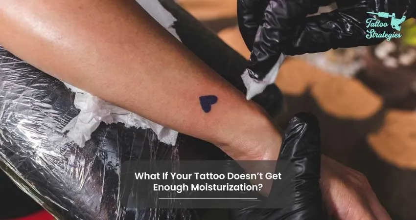 What If Your Tattoo Doesnt Get Enough Moisturization - Tattoo Strategies