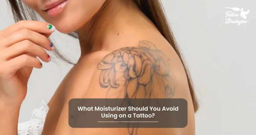 What Moisturizer Should You Avoid Using on a Tattoo