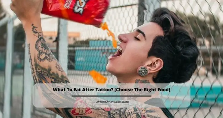 What To Eat After Tattoo? [Choose The Right Food]
