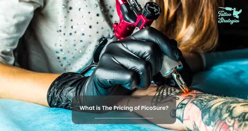 What is The Pricing of PicoSure - Tattoo Strategies