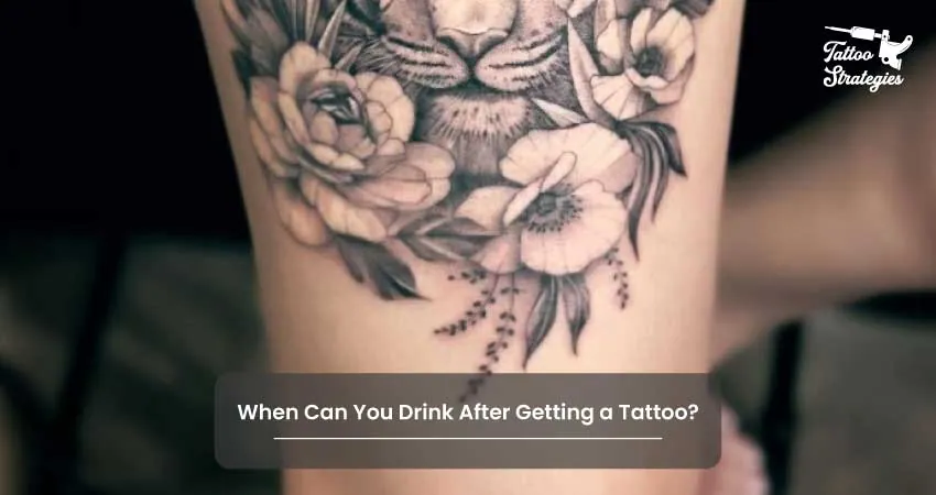 When Can You Drink After Getting a Tattoo - Tattoo Strategies