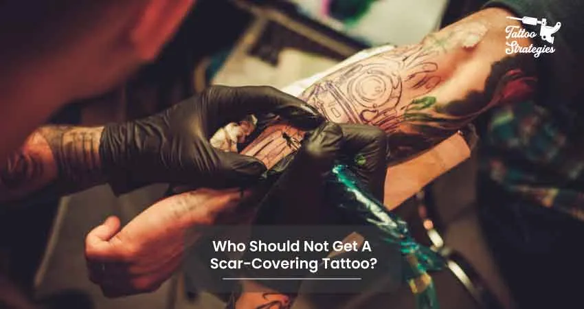 Who Should Not Get A Scar Covering Tattoo - Tattoo Strategies