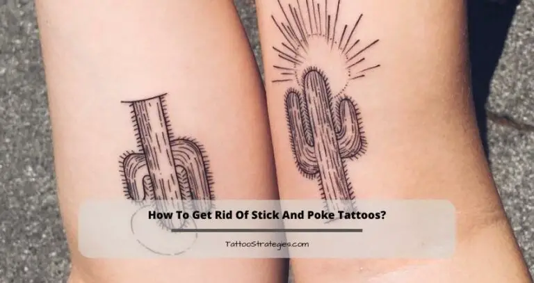How To Get Rid Of Stick And Poke Tattoos?