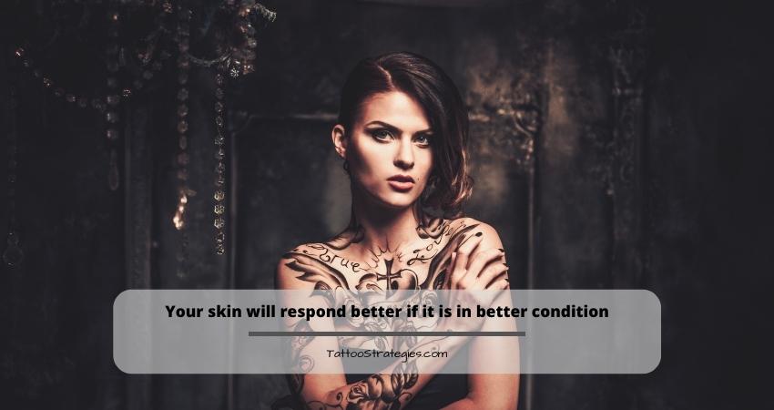 Your skin will respond better if it is in better condition
